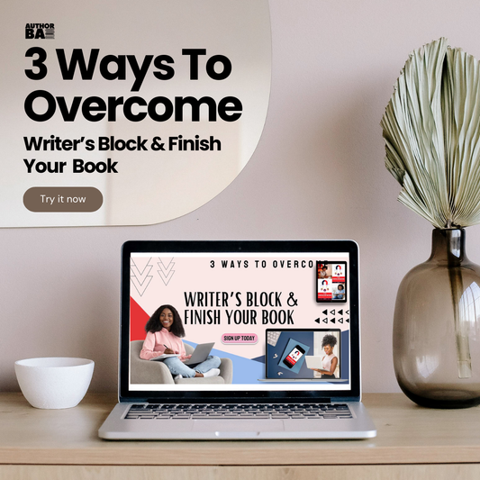 Author BAE: "3 Ways to Overcome Writer's Block & Finish Your Book"